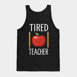 Tired Teacher Tank Top